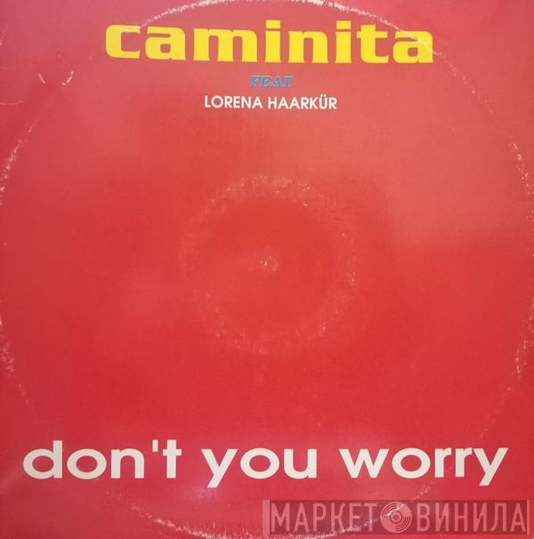Caminita, Lorena Haarkur - Don't You Worry
