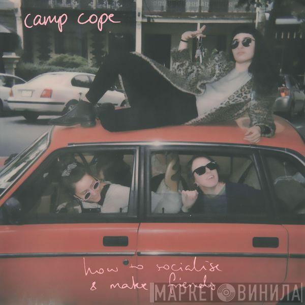  Camp Cope  - How To Socialise And Make Friends
