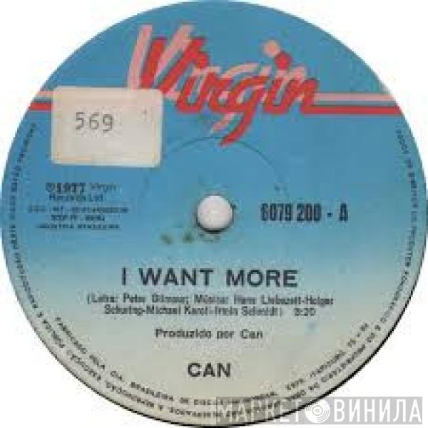  Can  - I Want More / And More