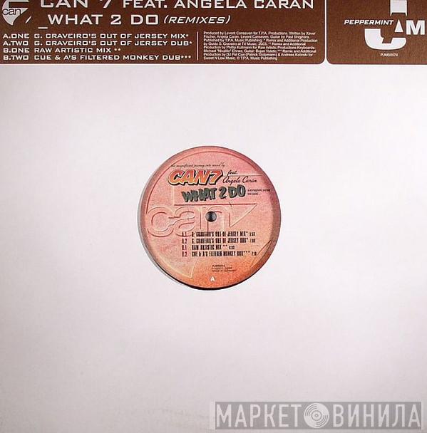 Can 7, Angela Caran - What 2 Do (Remixes)