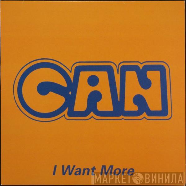  Can  - I Want More