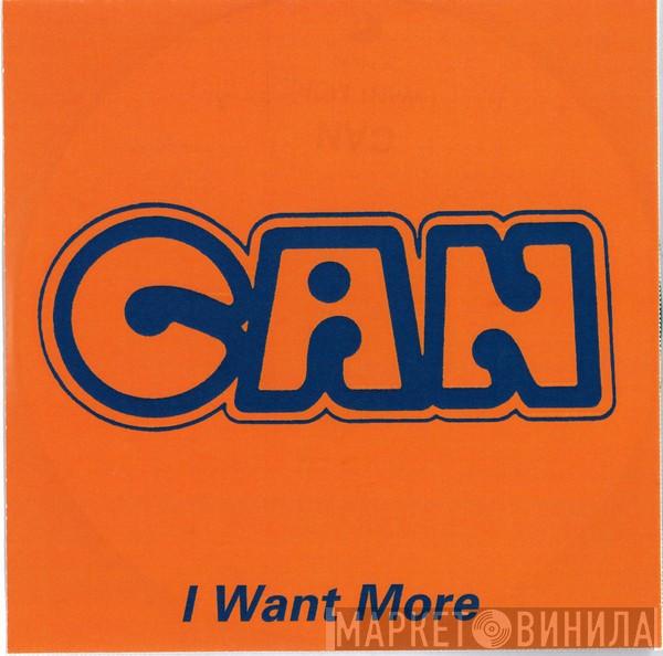 Can - I Want More