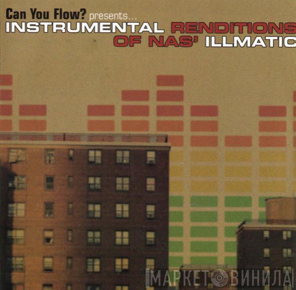 Can You Flow? - Presents Instrumental Renditions Of Nas' Illmatic