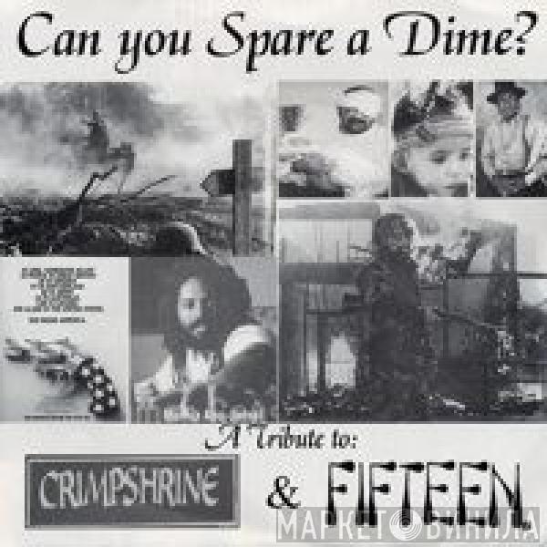  - Can You Spare A Dime? (A Tribute To: Crimpshrine & Fifteen)