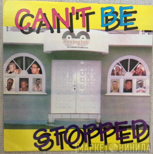  - Can't Be Stopped