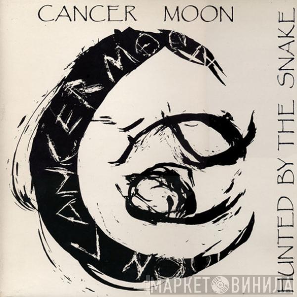 Cancer Moon - Hunted By The Snake