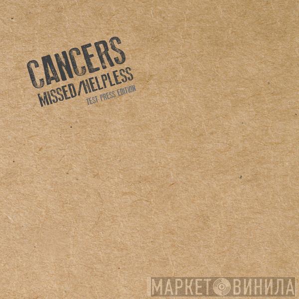  Cancers  - Missed b/w Helpless