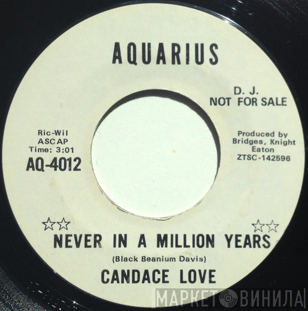 Candace Love - Never In A Million Years / I Want To Get Back