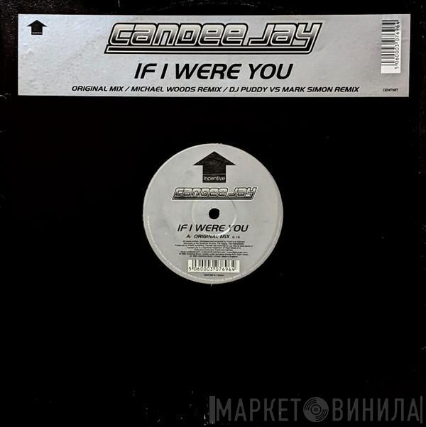 Candee Jay - If I Were You (Original Mix / Michael Woods Remix / DJ Puddy Vs Mark Simon Remix)