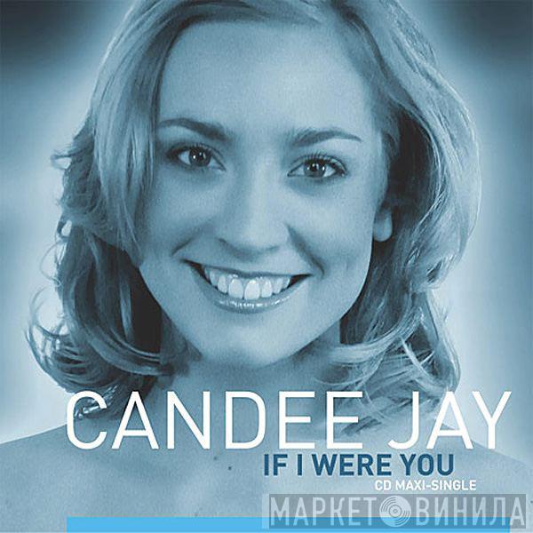 Candee Jay - If I Were You