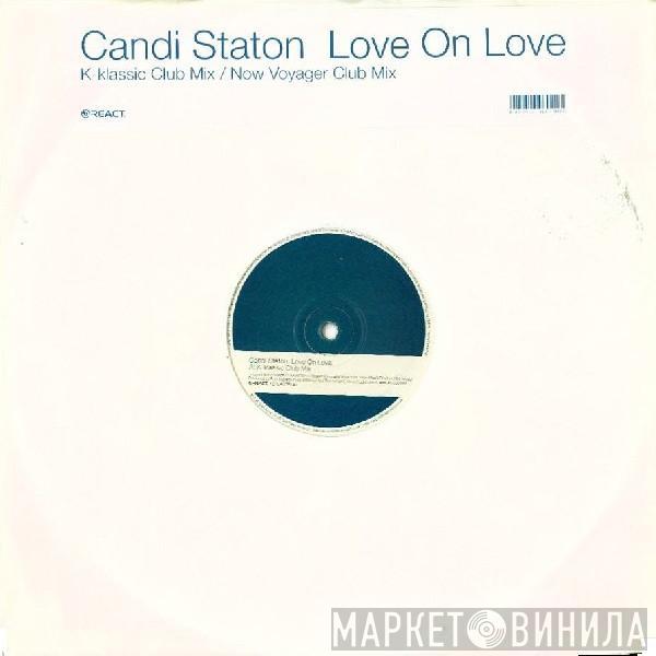 Candi Staton - Love On Love (Remixes)