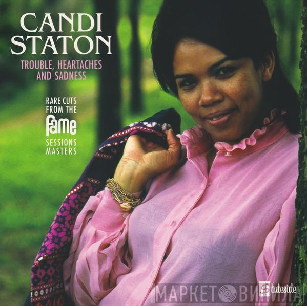 Candi Staton - Trouble, Heartaches And Sadness (Rare Cuts From The Fame Session Masters)