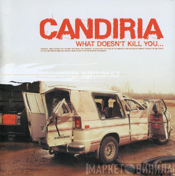  Candiria  - What Doesn't Kill You...