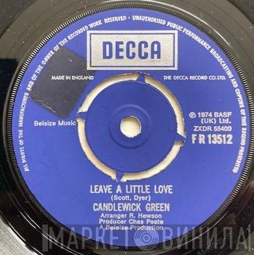 Candlewick Green - Leave A Little Love