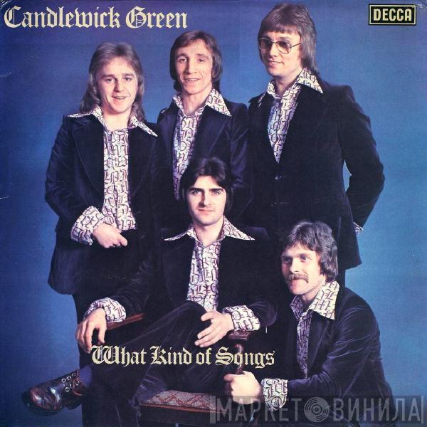 Candlewick Green - What Kind Of Songs