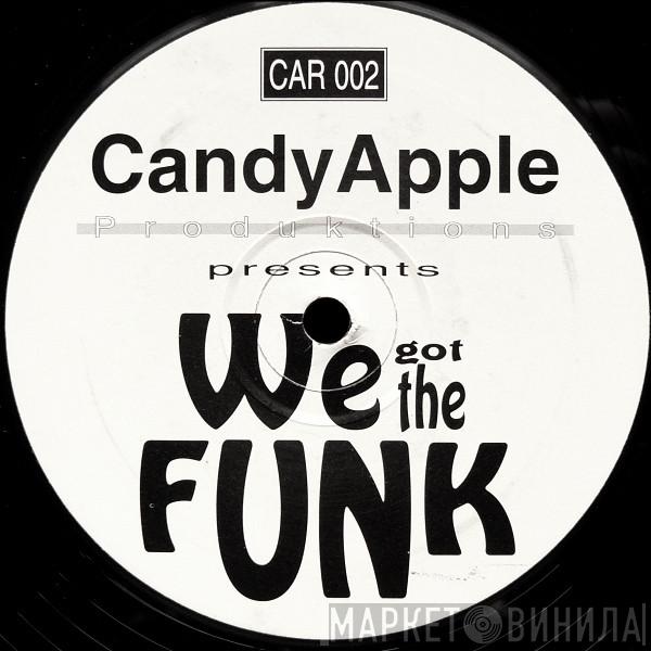 Candy Apple Productions - We Got The Funk