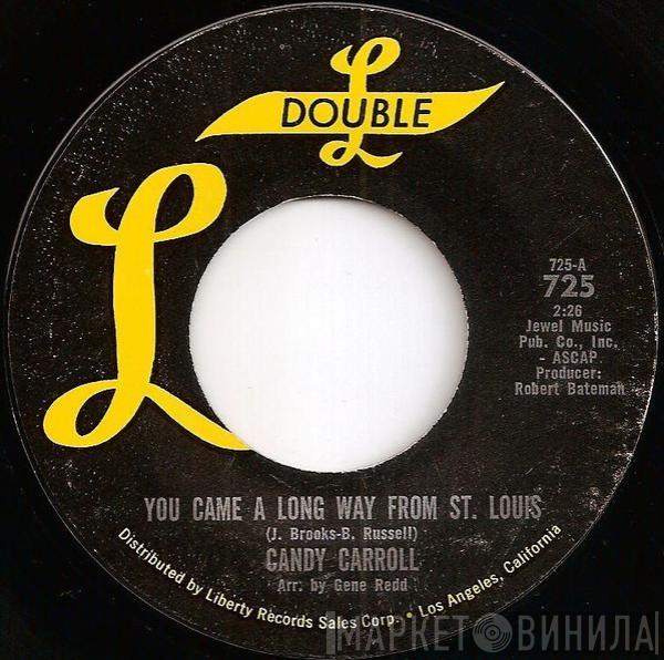  Candy Carroll  - You Came A Long Way From St. Louis