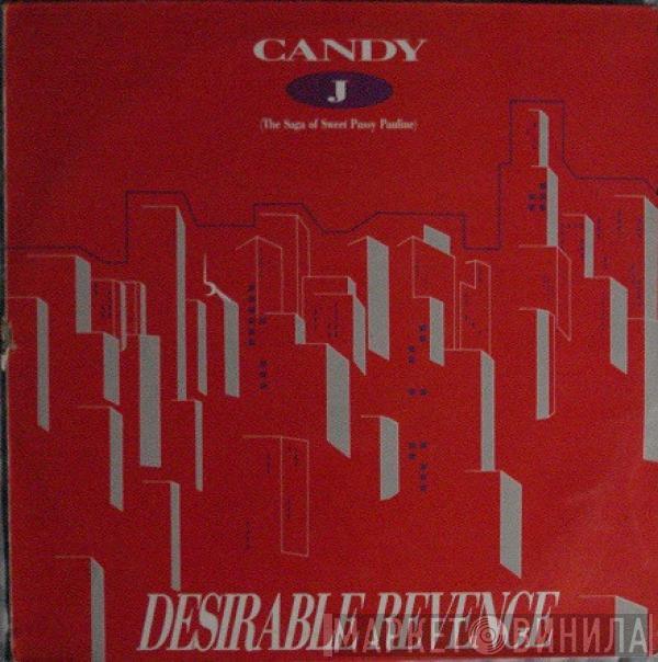 Candy J - Desirable Revenge (The Saga Of Sweet Pussy Pauline)