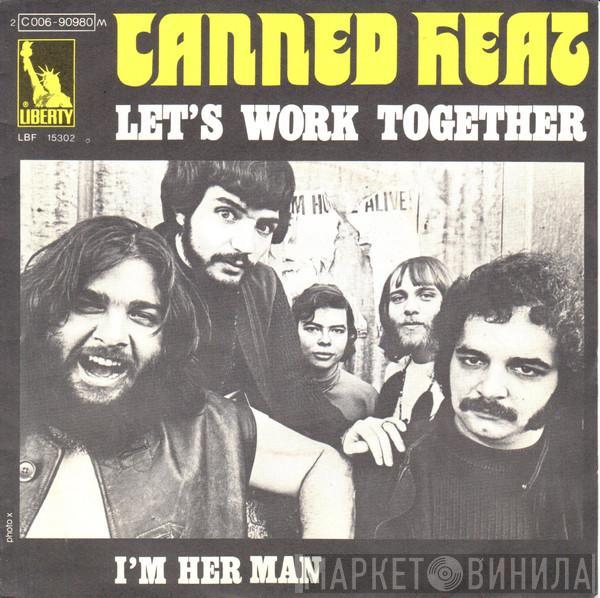 Canned Heat - Let's Work Together / I'm Her Man