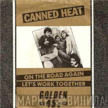 Canned Heat - On The Road Again / Let's Work Together