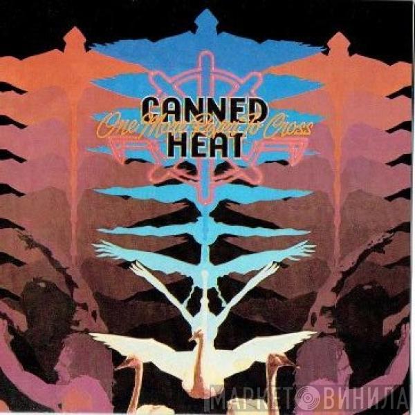  Canned Heat  - One More River To Cross