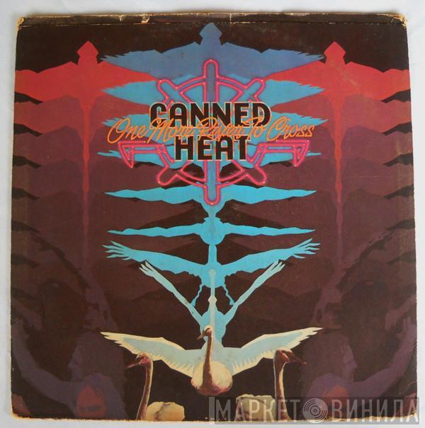  Canned Heat  - One More River To Cross