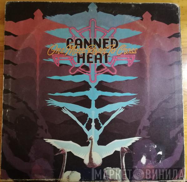  Canned Heat  - One More River To Cross