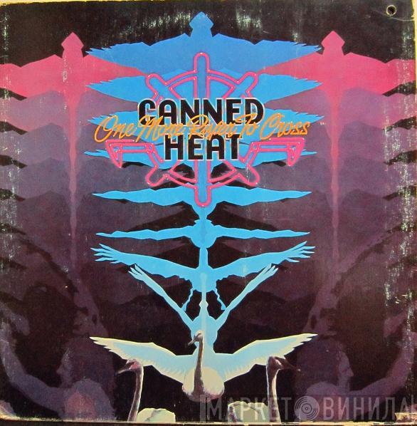  Canned Heat  - One More River To Cross