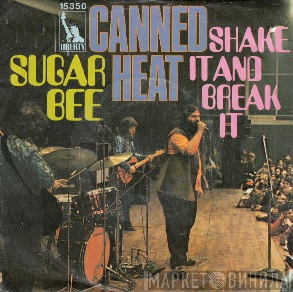 Canned Heat - Sugar Bee / Shake It And Break It