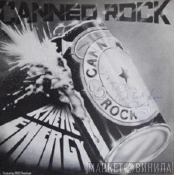 Canned Rock - Kinetic Energy