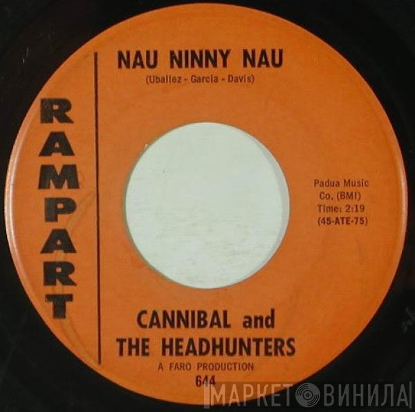 Cannibal & The Headhunters - Nau Ninny Nau / Here Comes Love