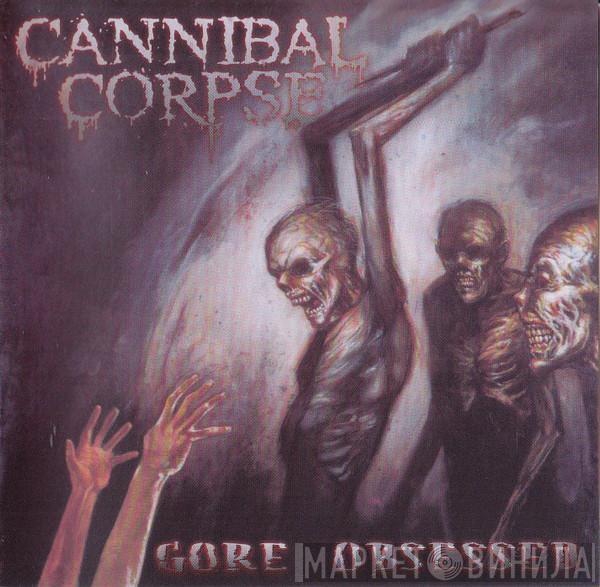  Cannibal Corpse  - Gore Obsessed