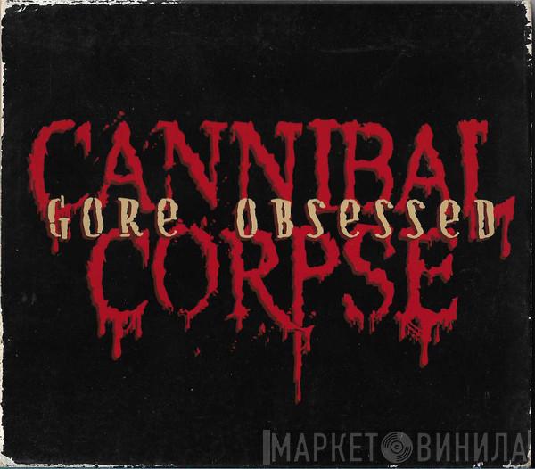  Cannibal Corpse  - Gore Obsessed