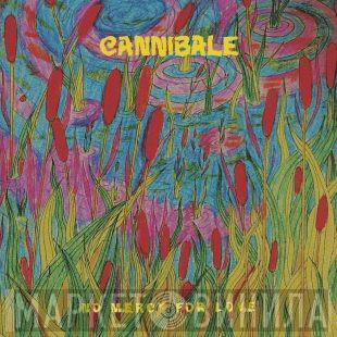 Cannibale  - No Mercy For Love