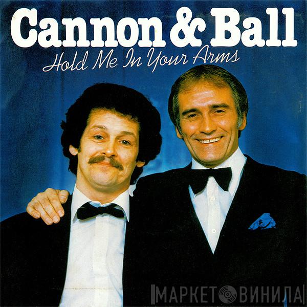 Cannon & Ball - Hold Me In Your Arms