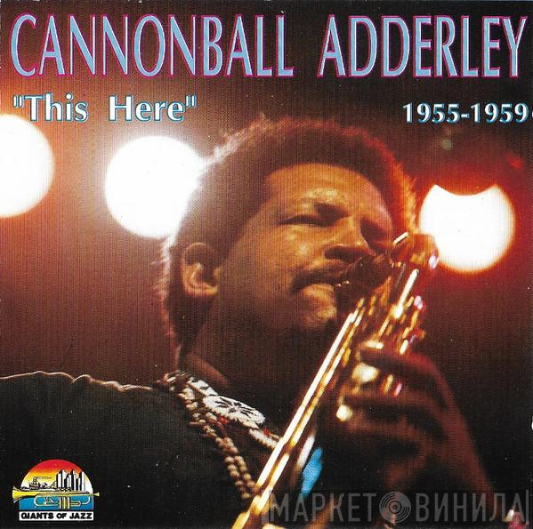 Cannonball Adderley - "This Here" 1955-1959