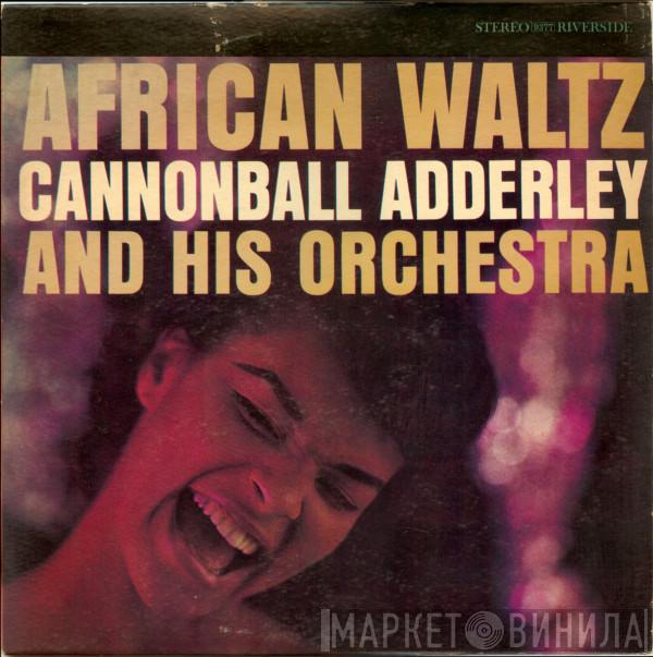  Cannonball Adderley And His Orchestra  - African Waltz