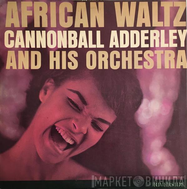  Cannonball Adderley And His Orchestra  - African Waltz