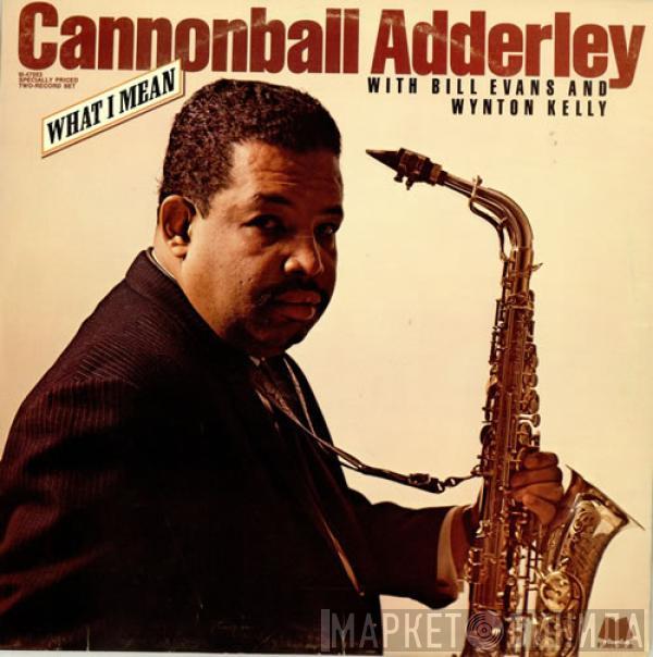 Cannonball Adderley, Bill Evans, Wynton Kelly - What I Mean