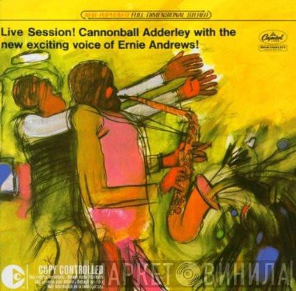 Cannonball Adderley, Ernie Andrews - Live Session! Cannonball Adderley With The New Exciting  Voice Of Ernie Andrews!
