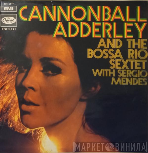 , Cannonball Adderley  Sérgio Mendes  - And The Bossa Rio Sextet With Sergio Mendes