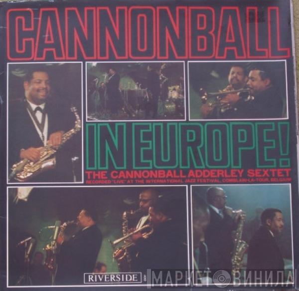 Cannonball Adderley Sextet - Cannonball In Europe!