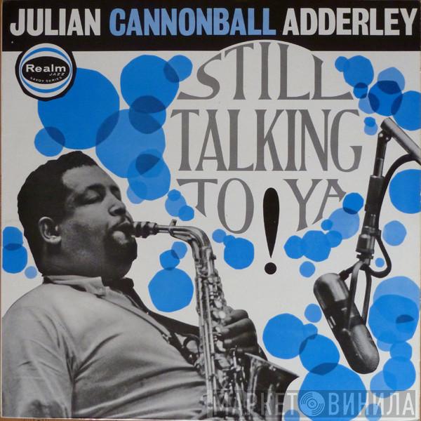  Cannonball Adderley  - Still Talkin' To Ya