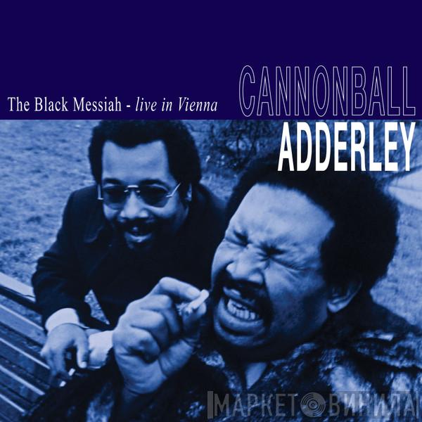 Cannonball Adderley - The Black Messiah Live In Vienna