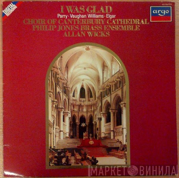Canterbury Cathedral Choir, Philip Jones Brass Ensemble, Allan Wicks - I Was Glad