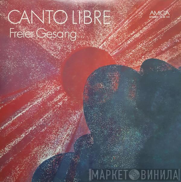  - Canto Libre - Freier Gesang