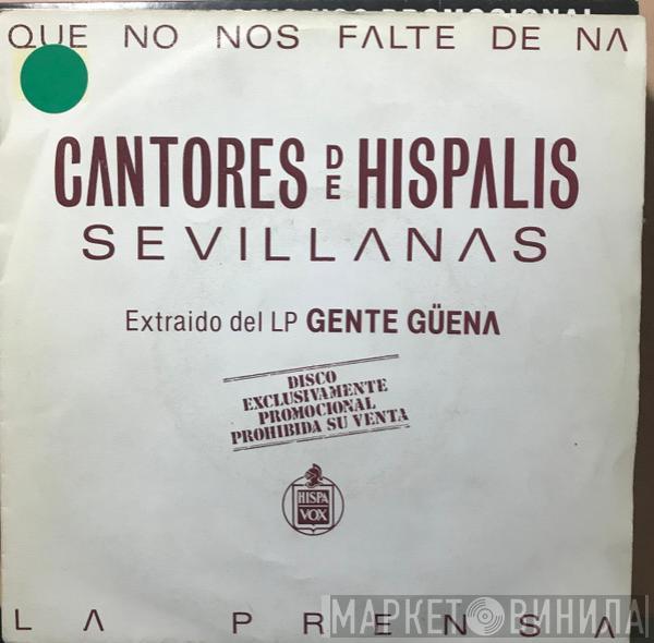 Cantores De Híspalis - Que No Nos Falte de Na (Sevillanas)