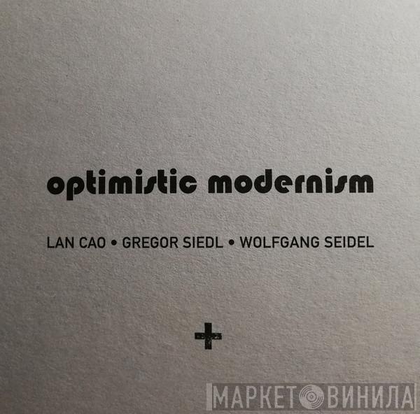 Cao Thanh Lan, Gregor Siedl, Wolfgang Seidel - Optimistic Modernism