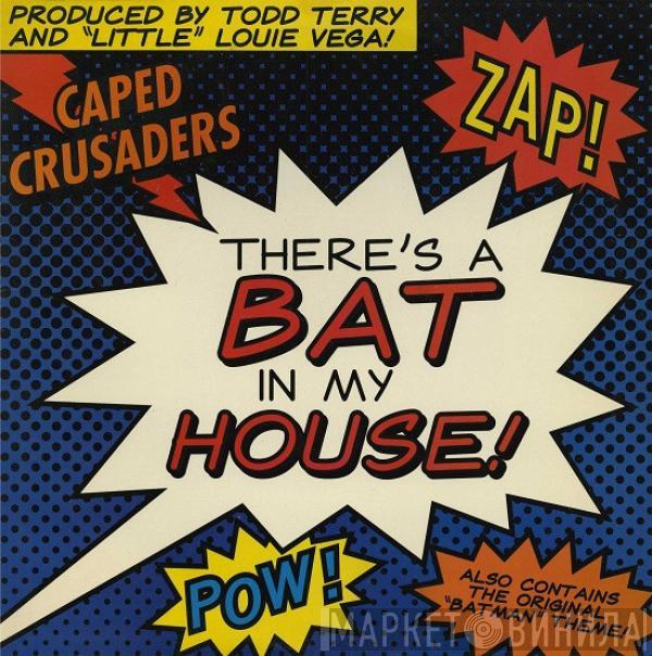 Caped Crusaders - There's A Bat In My House!