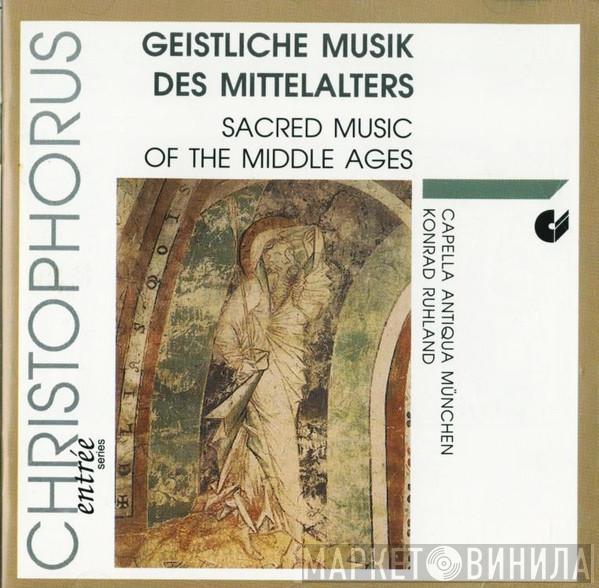 Capella Antiqua München, Konrad Ruhland - Geistliche Musik Des Mittelalters - Sacred Music Of The Middle Ages